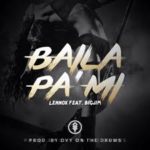 Lennox Ft. BigJim - Baila Pa Mi MP3